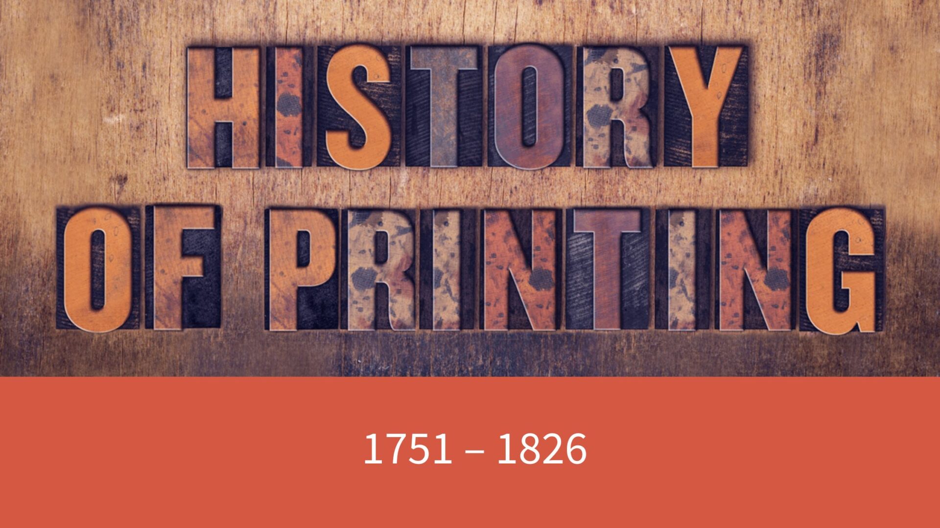 History of Printing Timeline 1751 - 1826